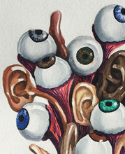 Load image into Gallery viewer, The Eye Never Has Enough, eyes and ears