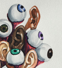 Load image into Gallery viewer, The Eye Never Has Enough, eyes and ears
