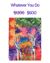 Load image into Gallery viewer, Whatever You Do, skeleton, hands
