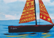 Load image into Gallery viewer, sail boat, Power and Love
